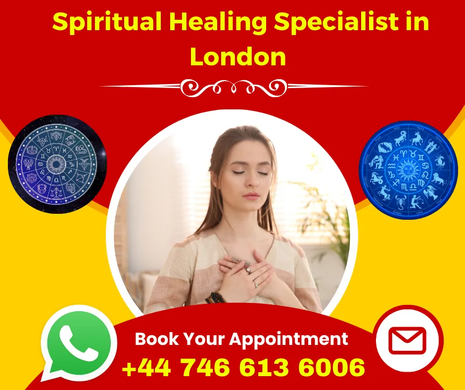 Spiritual Healing Specialist in London