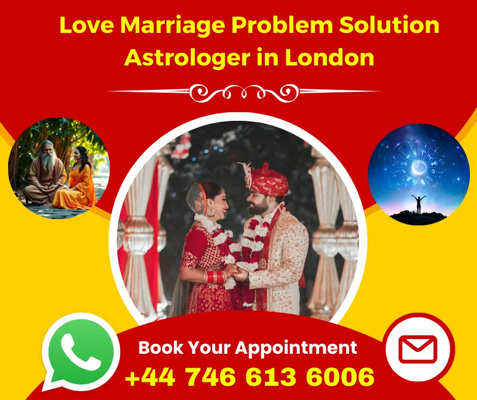 Love Marriage Problem Solution Astrologer in London